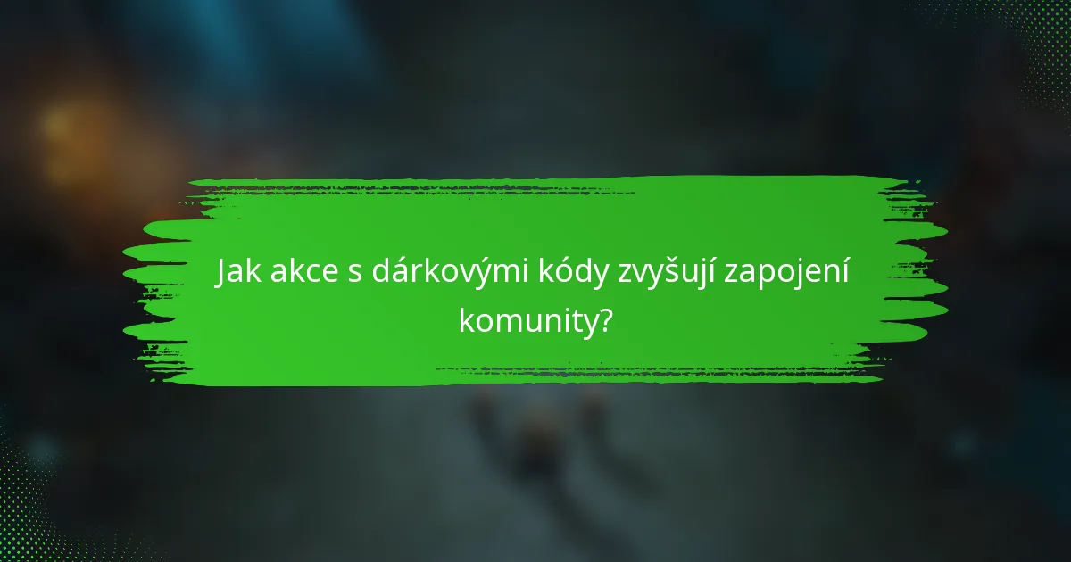 Jak akce s dárkovými kódy zvyšují zapojení komunity?