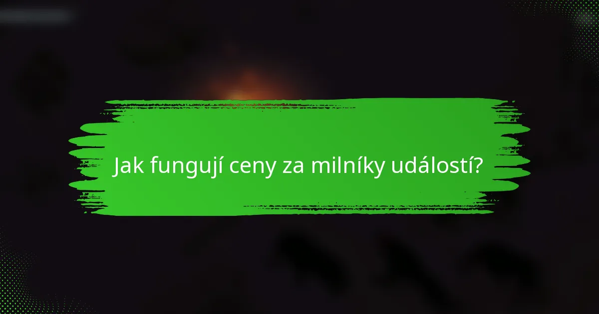 Jak fungují ceny za milníky událostí?