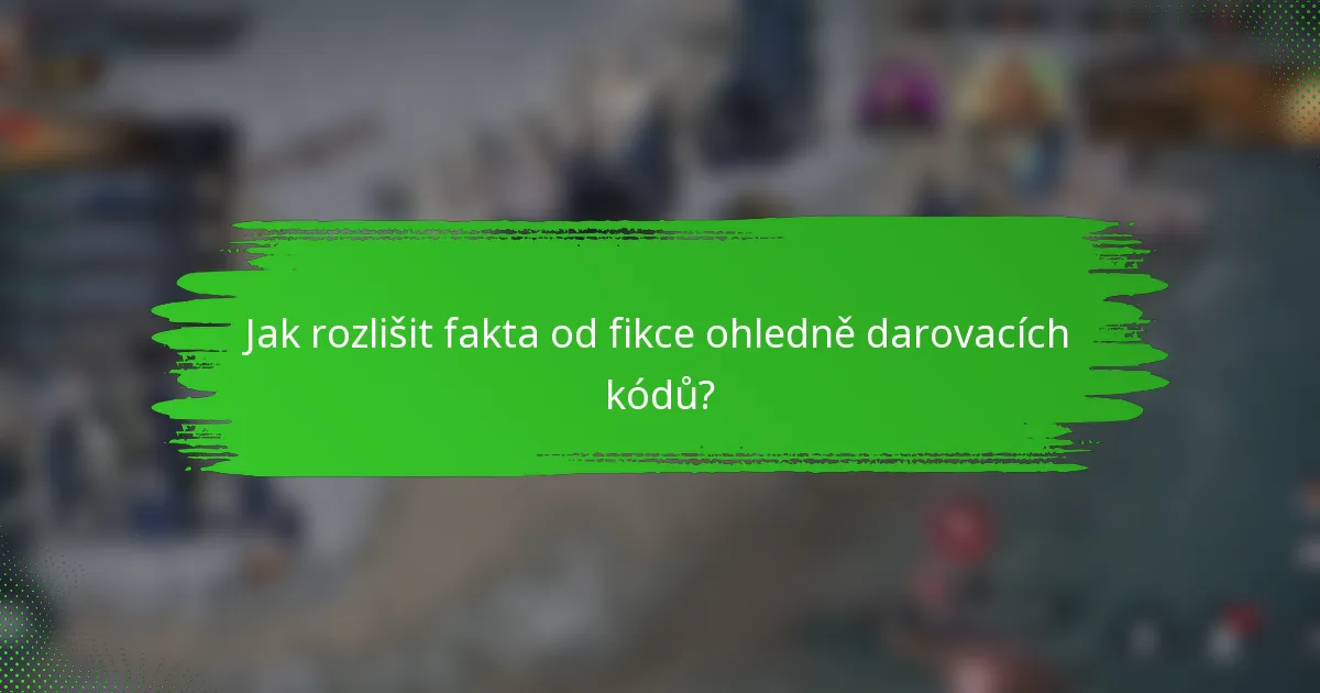 Jak rozlišit fakta od fikce ohledně darovacích kódů?