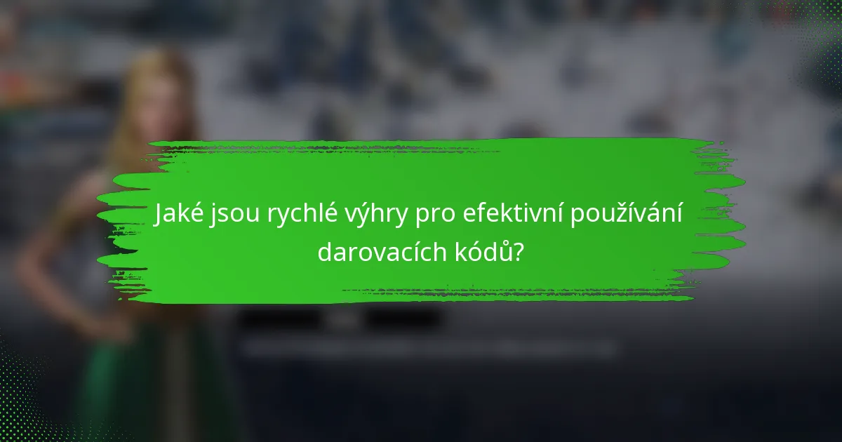 Jaké jsou rychlé výhry pro efektivní používání darovacích kódů?