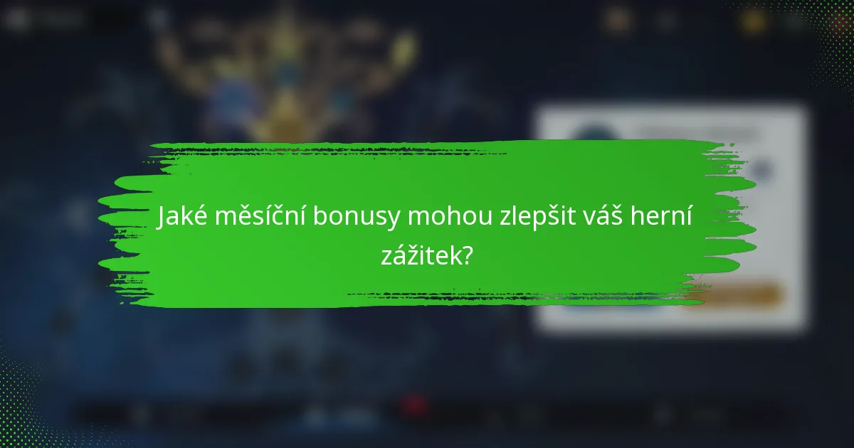 Jaké měsíční bonusy mohou zlepšit váš herní zážitek?